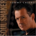 Tommy Castro - Soul Shaker Tommy Castro - Soul Shaker